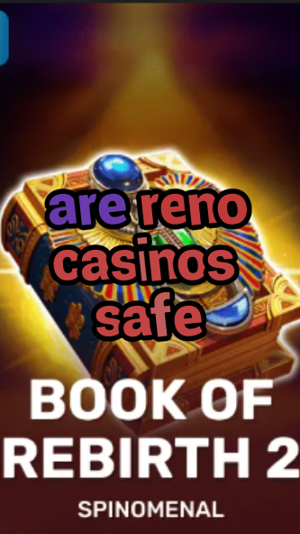are reno casinos safe-trdjkmsxjksdss.com